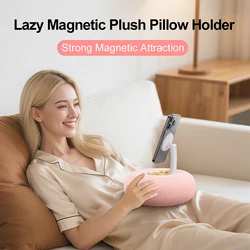 Plush Pillow Magnetic Phone Bracket Adjustable Angle Desktop Tablet Stand For iphone 12-16 Pro Live Straming Video Chat