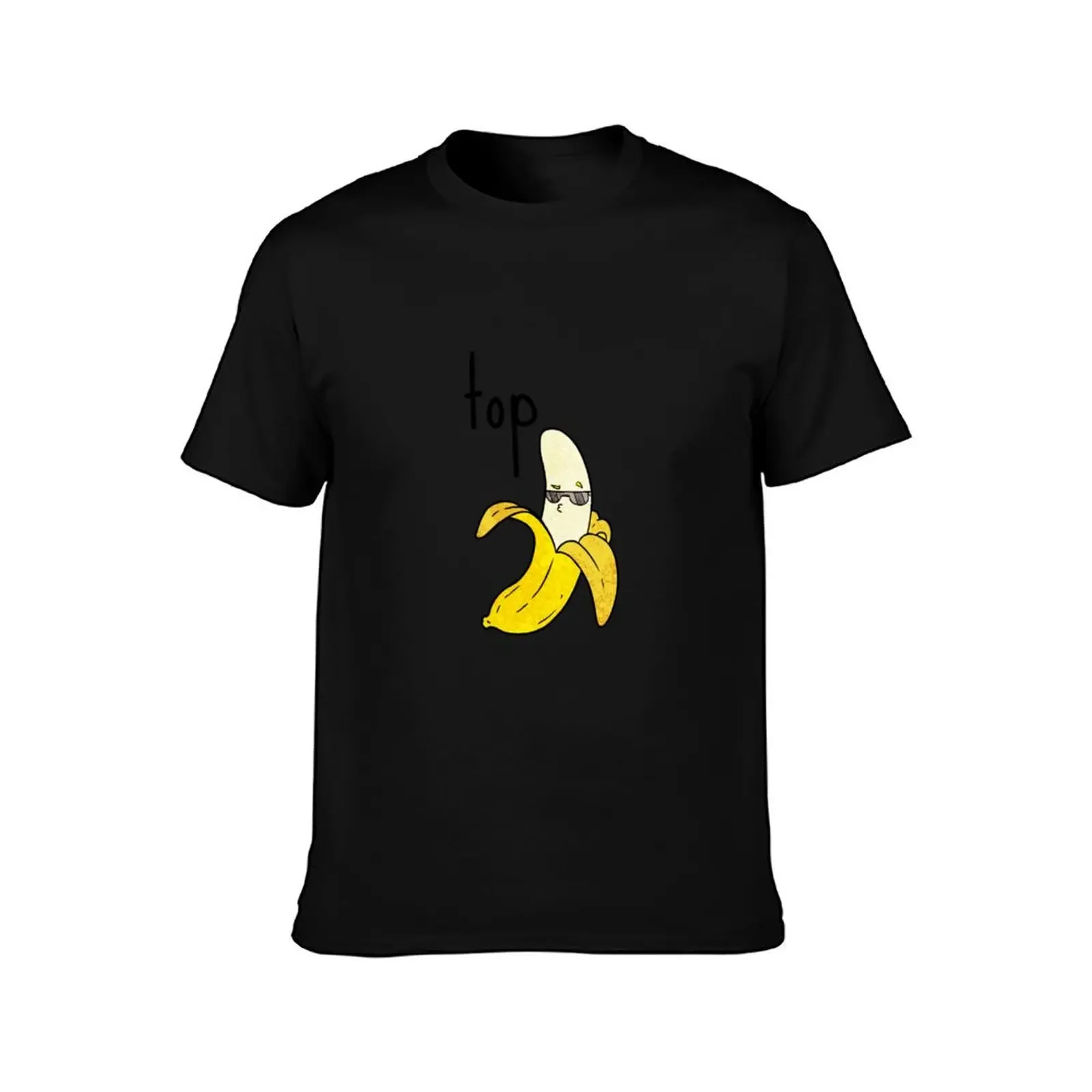 Top Banana Pun Humor Sarcasm Meme Joke Cute Funny Gift Sarcastic Happy Fun Introvert Awkward Geek Hipster Silly Inspirat T-Shirt