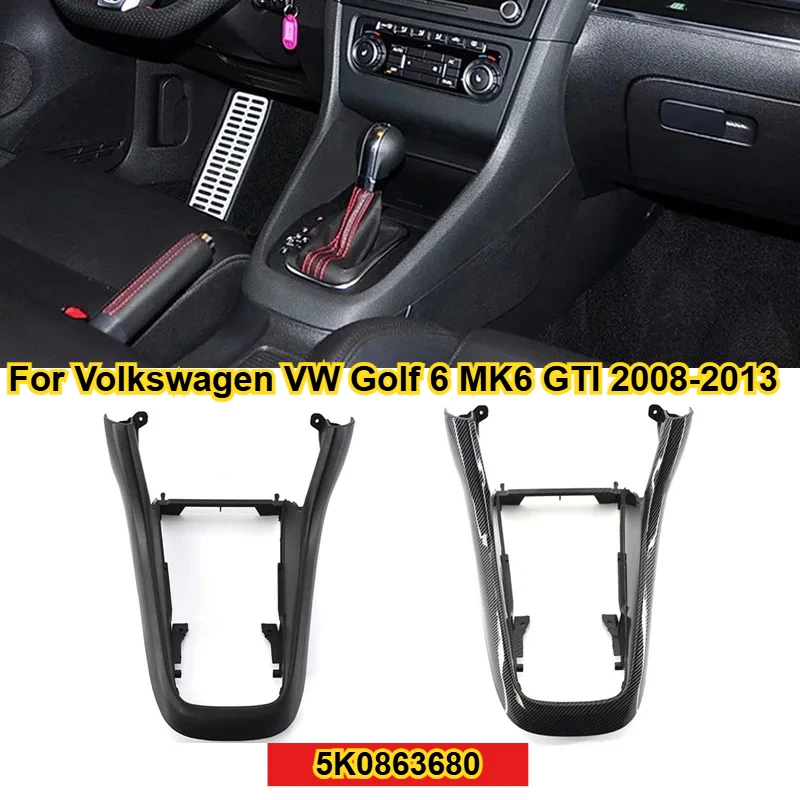

For Volkswagen VW Golf 6 MK6 GTI 2008-2013 5K0863680 ABS Center Console Frame Gear Shift Panel Cover Bezel Replacement
