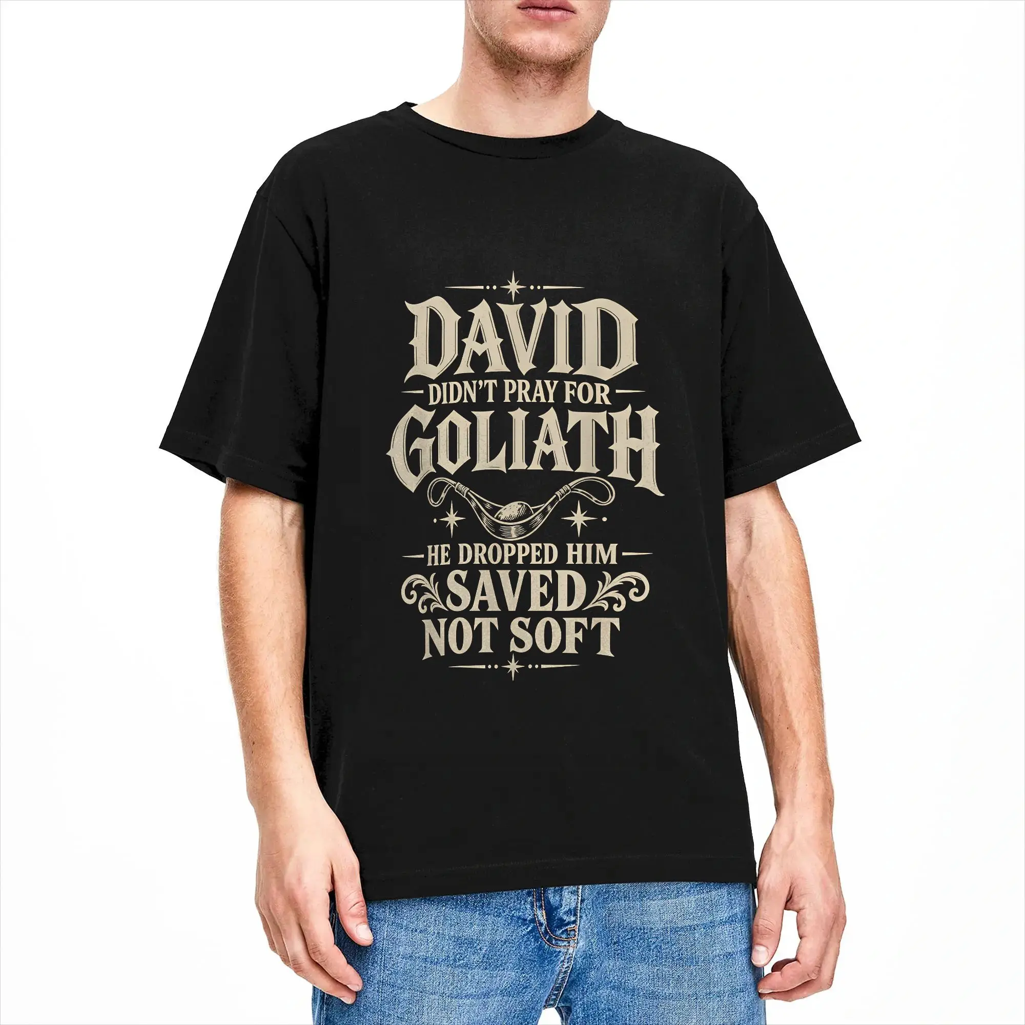 David Didn't Pray for Goliath he Dropped him Saved not Soft T Shirt Summer  Y2K Retro T-Shirts Cotton Novelty Tshirt For Man