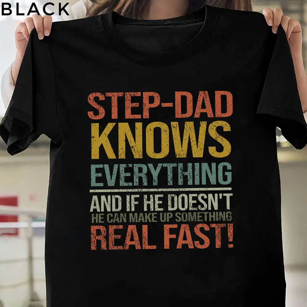 Mens Bonus Dad Funny Step-dad Knows Everything Fathers Day Gift T-Shirt S-4XL