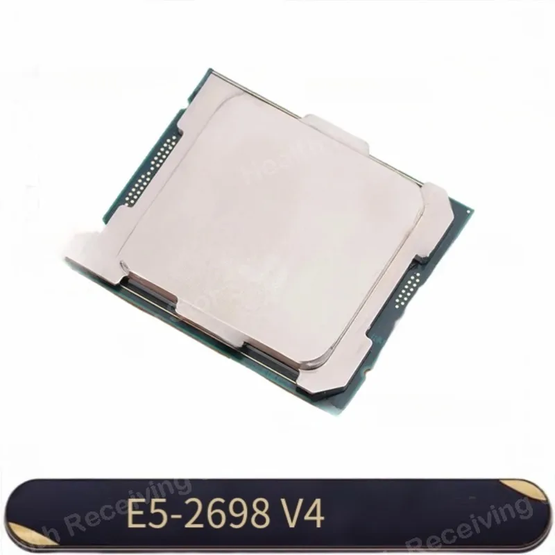 OEM Version E5-2698V4 CPU Processor 2.20GHz 20-Cores 50M E5-2698 V4 FCLGA2011-3 13