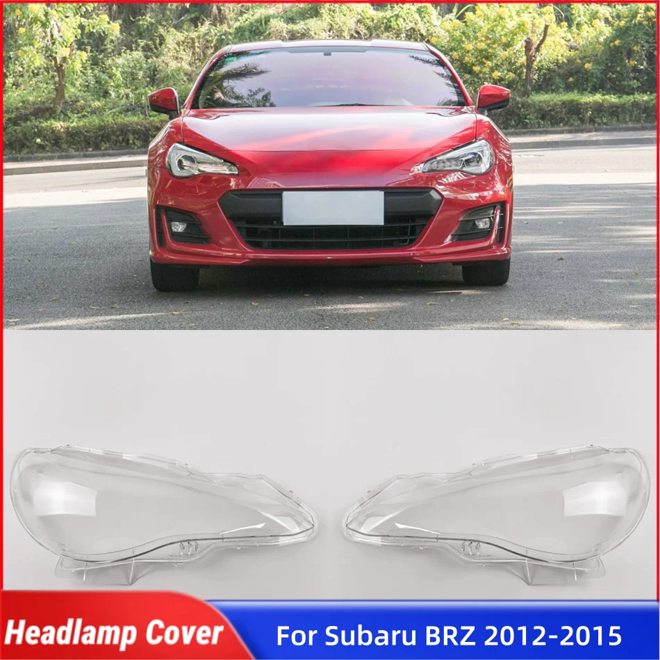 

For Subaru BRZ 2012 2013 2014 2015 Car Products Lampshade Cover Headlight Housing Car Front Headlight Lens Cover Lights Shell