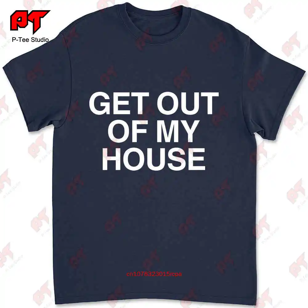 Get Out Of My House T-shirt NML0