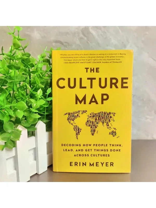 

The Culture Map by Erin Meyer - Decode How People Think, Lead and Work Across Cultures in International Business