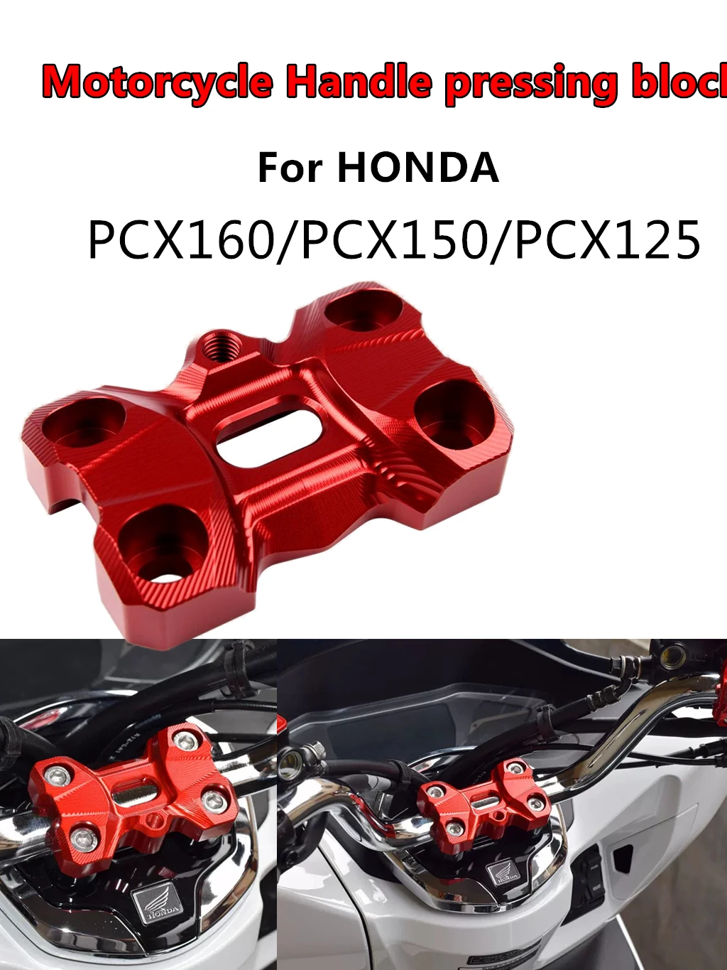 

For Honda PCX160 PCX125 PCX150 PCX 160 Handle Pressing Block Motorcycle Expand Accessories Aluminum Alloy Material