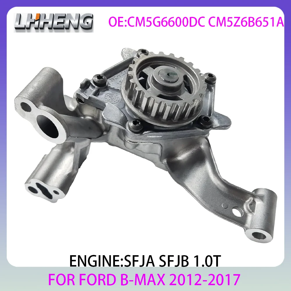 

Engine oil pump For FORD B-MAX FIESTA JK CB1 CCN EcoBoost 1.0L 1.0 L T SFJA SFJB 12-17 CM5Z6B651A 1762416 CM5Z6600B CM5G6600DC