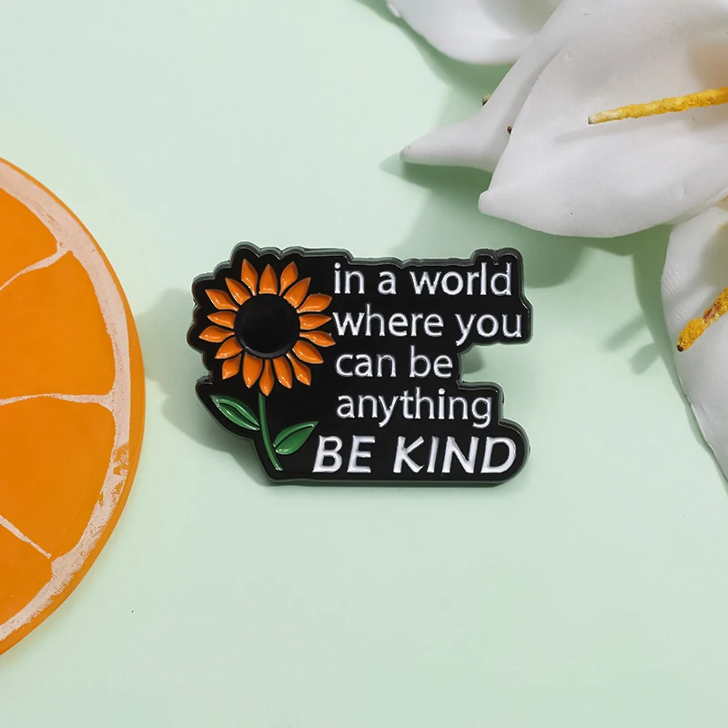 In A World Where You Can Be Anything Be Kind Enamel Pins Cute Cartoon Sunflower Brooches Metal Lapel Badge Clothes Backpack Pin