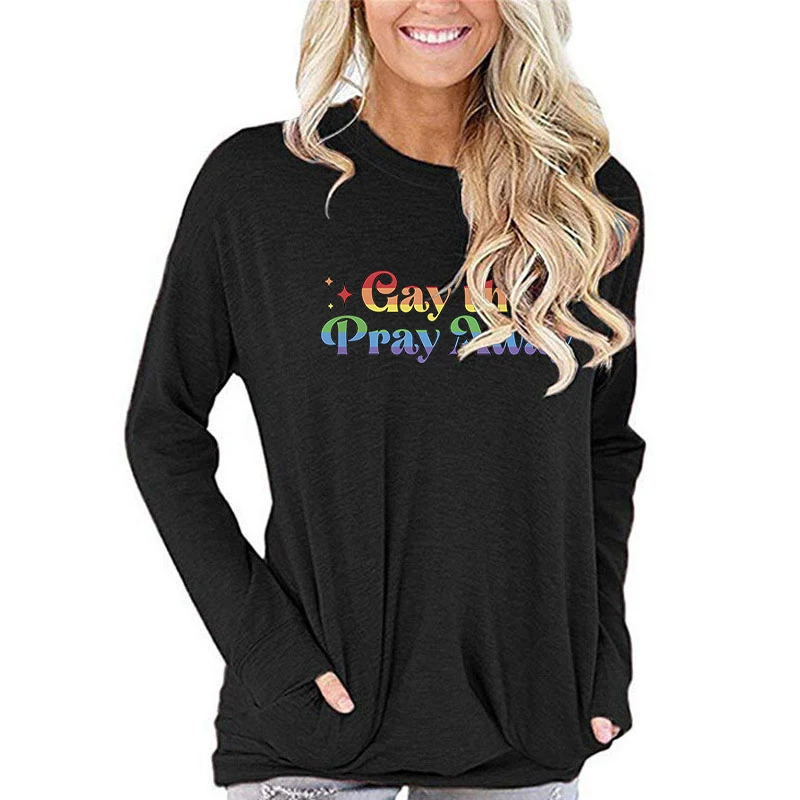 Women's Long Sleeve T-shirt Colorful Gay The Pray Away Print Classic Tops Lgbt Gift Gay  Colorful Letter Print Fall Long Sleeve