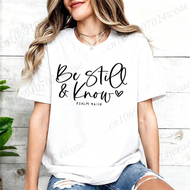 Trendy Women's T-Shirt Clothing Be Still and Know Print Short Sleeve T Shirt Funny Faith Clothing Tops Short Sleeve Tee Gifts