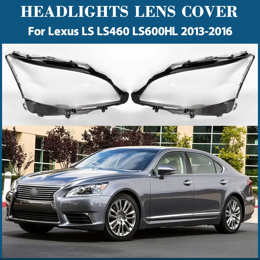 

For Lexus LS460 LS600HL 2013 2014 2015 2016 Headlamp Transparent Cover Lamp Shade Headlight Shell Lens Plexiglass Lampshade