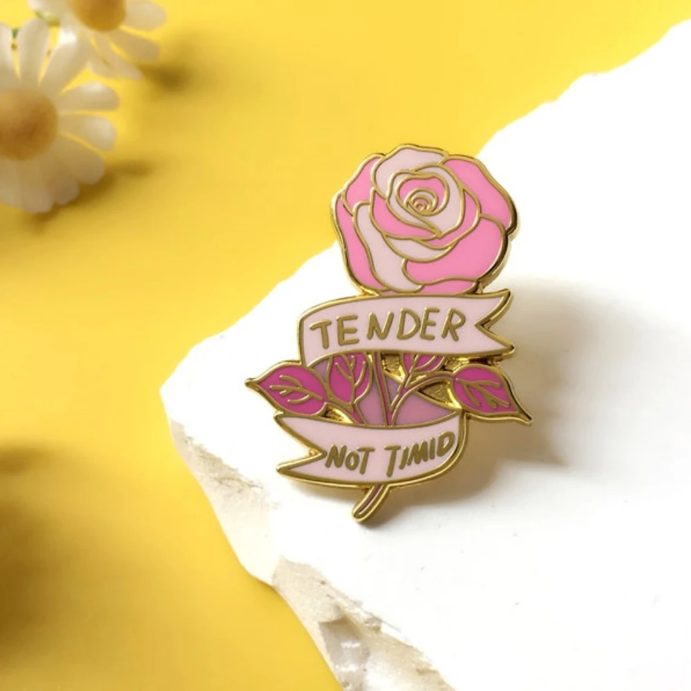 

Beautifuk Rose Hard Enamel Pin Flower Badge TENDER NOT TIMID Brooch for Jewelry Accessory Gifts Wholesale