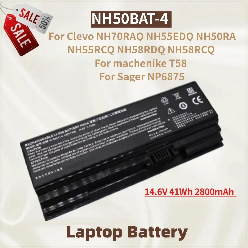 

Высококачественная батарея для ноутбука 14.6V 41Wh 2800mAh NH50BAT-4 для Clevo NH70RAQ NH55RCQ NH58RDQ NH55EDQ machenike T58 Sager NP6875