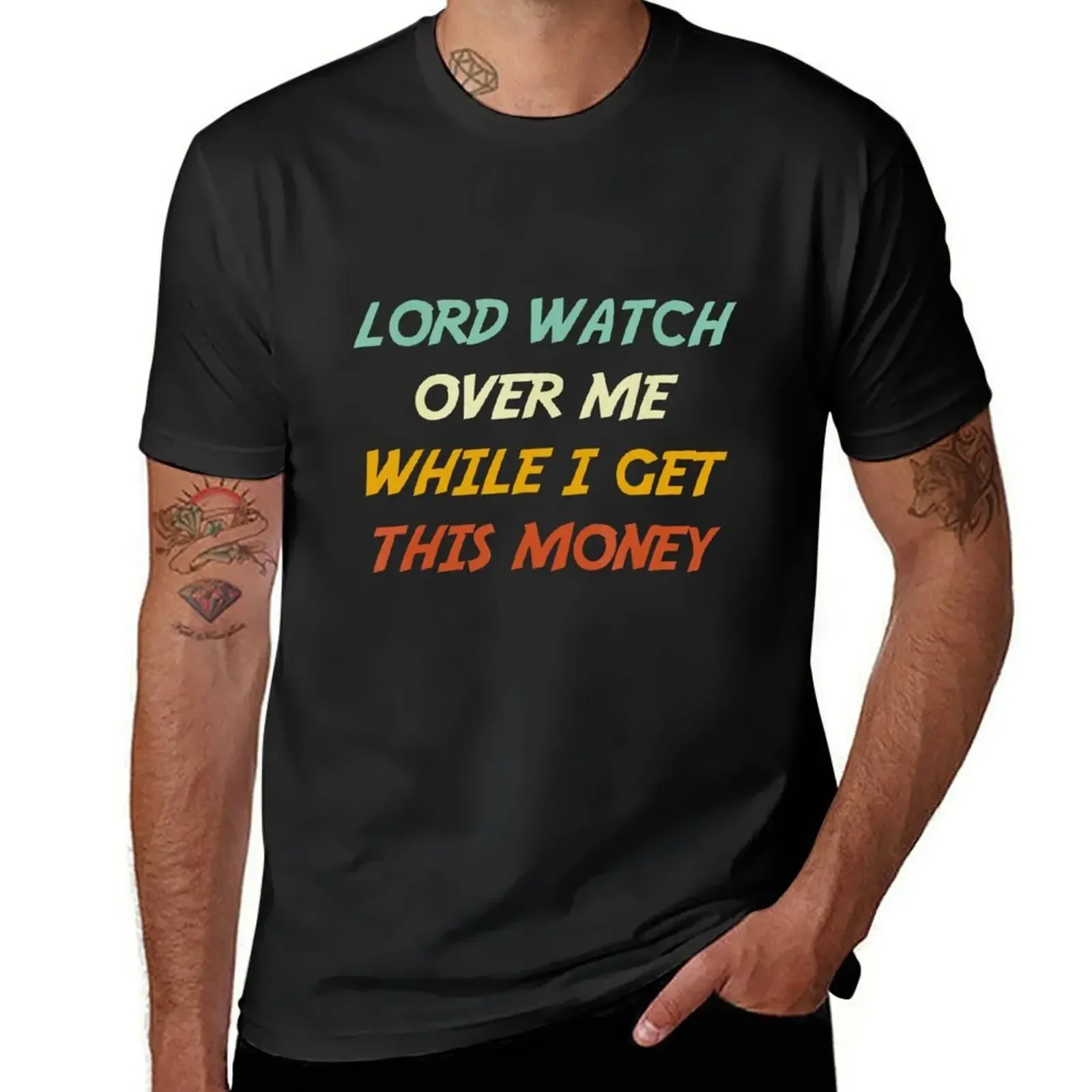 Lord Watch Over Me While I Get This Money T-Shirt graphic t shirt vintage street wear funny t shirts men