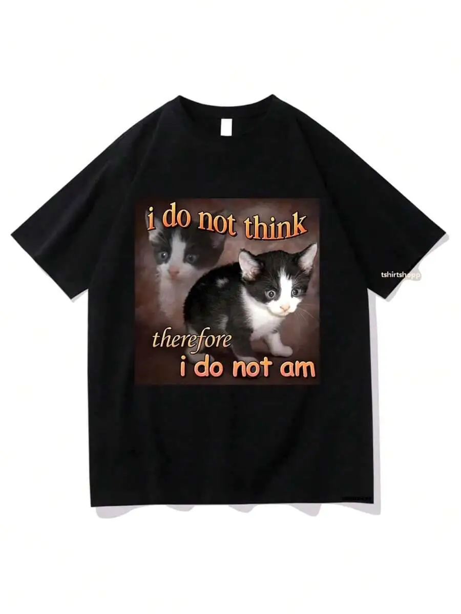 For THINK Therefore I Do Not Am Cat Meme T Shirt Funny Men Harajuku Vintage Graphic Tshirt Unisex High Quality Topssummer 100%
