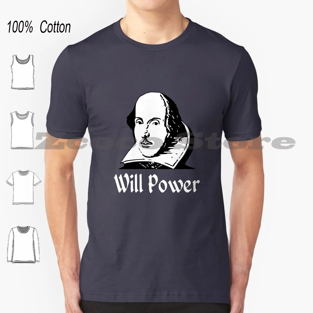 Will Power T-Shirt 100% Cotton Men Women Personalized Pattern William Writer Playwright Poet Play Poem Literature Funny Humor