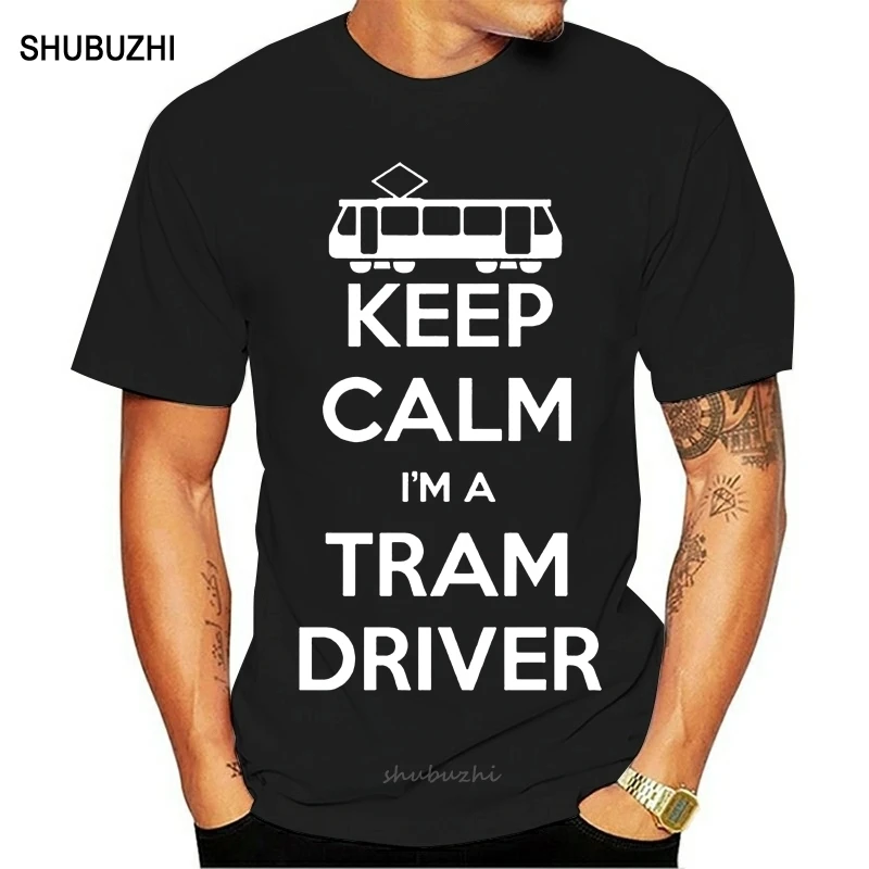 KEEP CALM I'M A TRAM DRIVER Bus Funny T Shirt Tshirt Men Cotton Short Sleeve T-shirt Top Tees