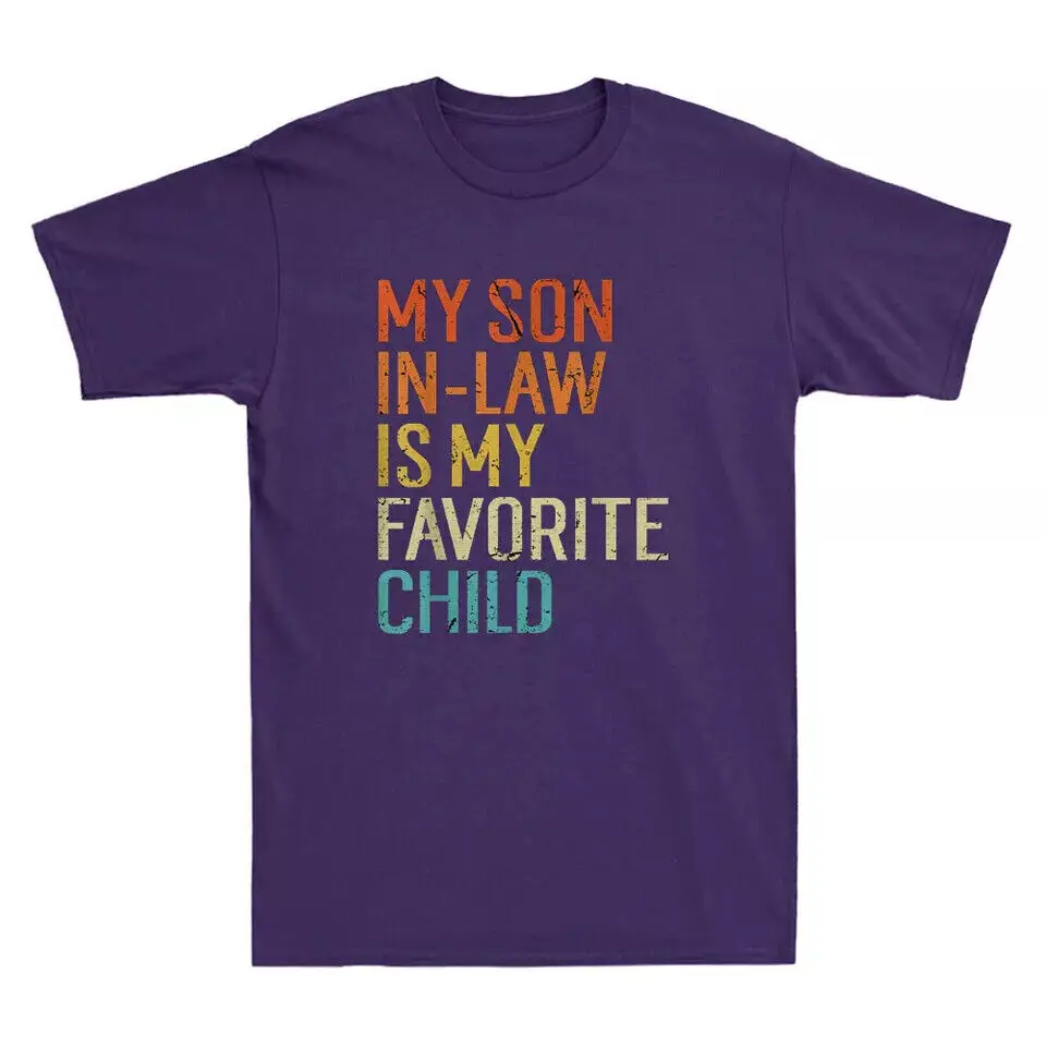 My Son In Law Is My Favorite Child Funny Family Father's Day Gift Unisex T-Shirt