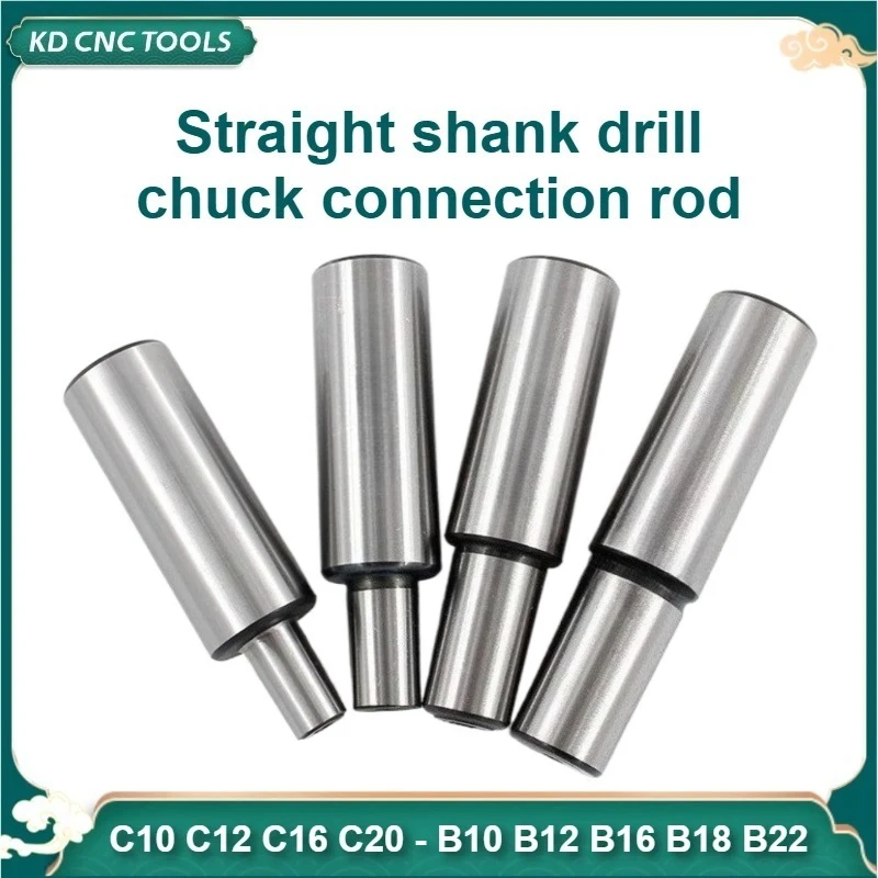 C6 C8 C10 C12 C16 C20 B10 B12 B16 B18 B22 Straight Shank Drill Chuck Connecting Rod Milling Machine Tie Rod Drill Adapter Rod
