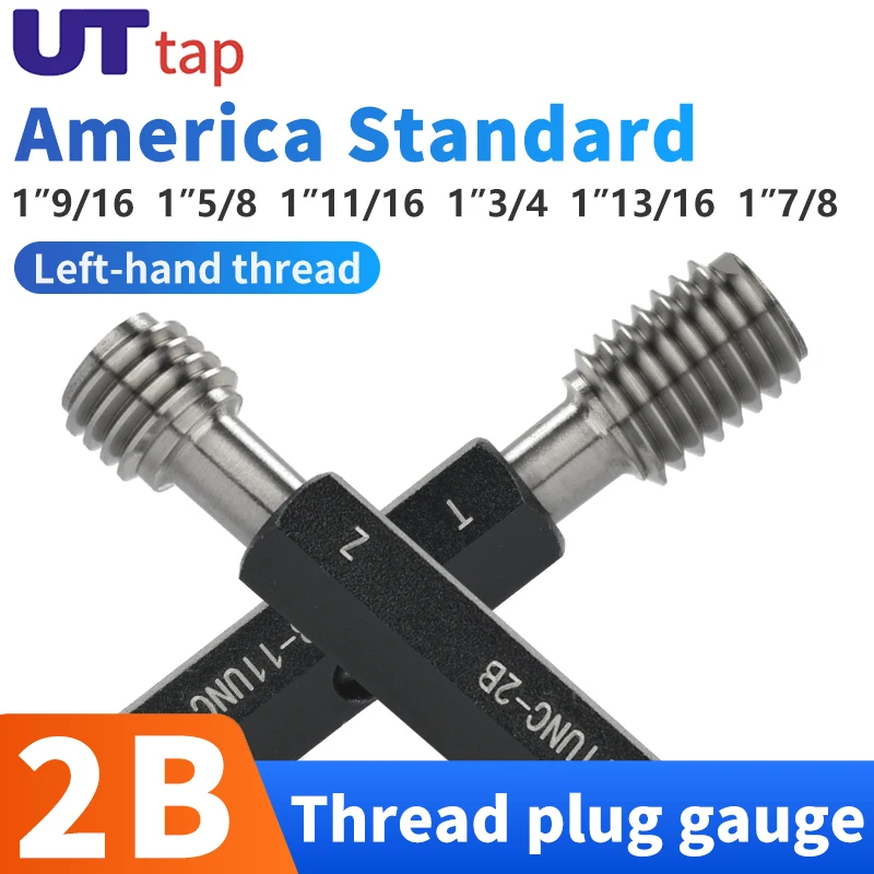 

1PCS 2B Left Hand 1 ''9/16 1''5/8 1''11/16 1''3/4 1''13/16 1''7/8 UN UNC America Standard Fine Thread Plug Gauge Measure