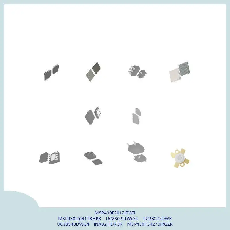 

MSP430F2012IPWR MSP430I2041TRHBR UC28025DWG4 UC28025DWR UC3854BDWG4 INA821IDRGR MSP430FG4270IRGZR