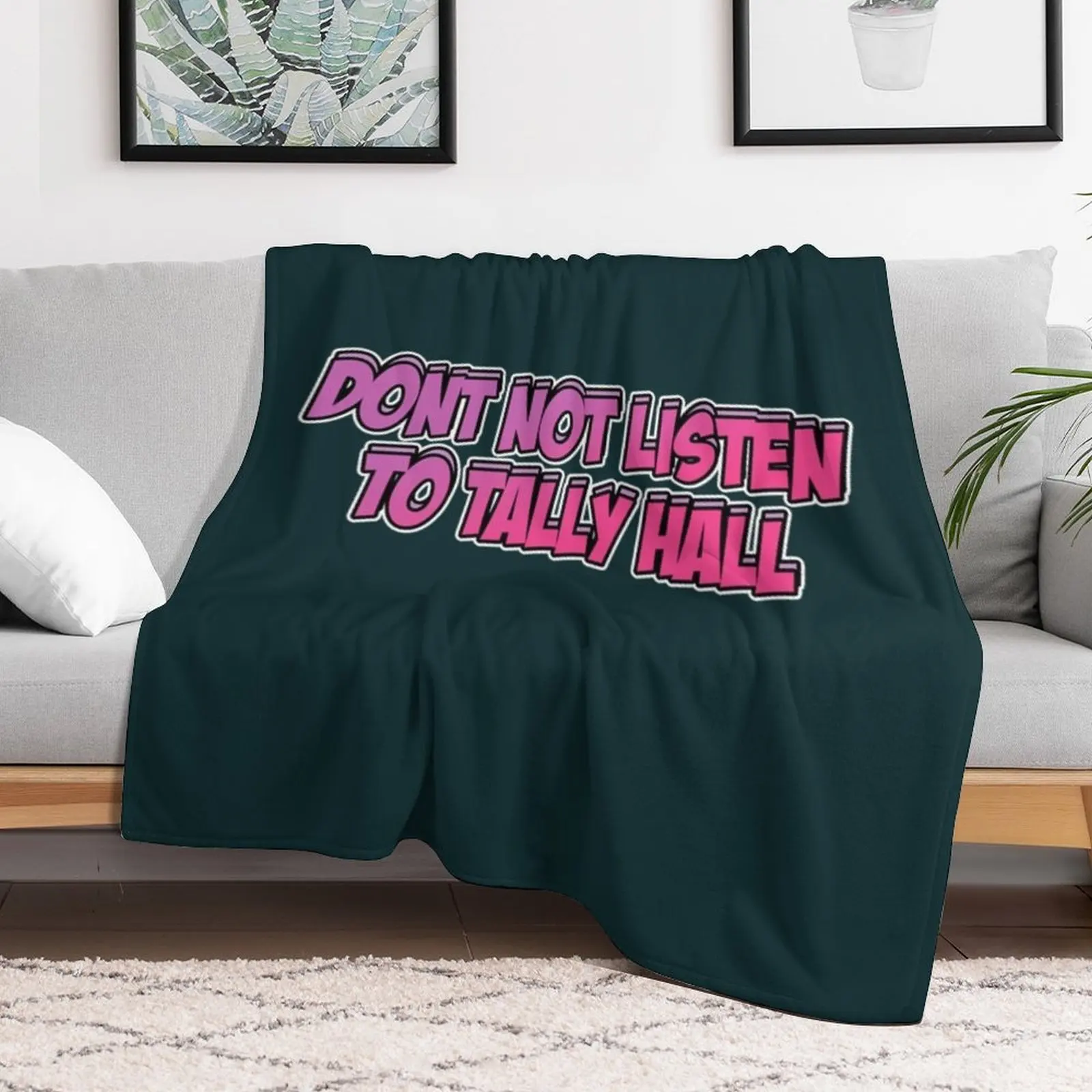 Don’t Not Listen to Tally Hall Throw Blanket