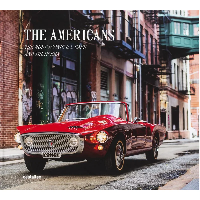 The AmericansBeautiful Machines The Most Iconic Us Cars And Their Era Gestalten  Rong Blake Z Die Gestalten Verlag 9783967041606