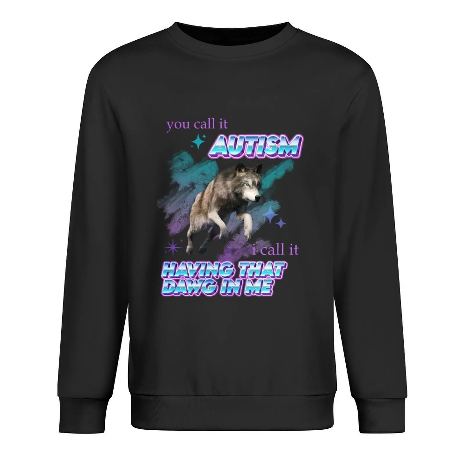 

i have that DAWG in me Pullover mens designer clothes male clothes winter clothes graphic t shirts men sweatshirt male