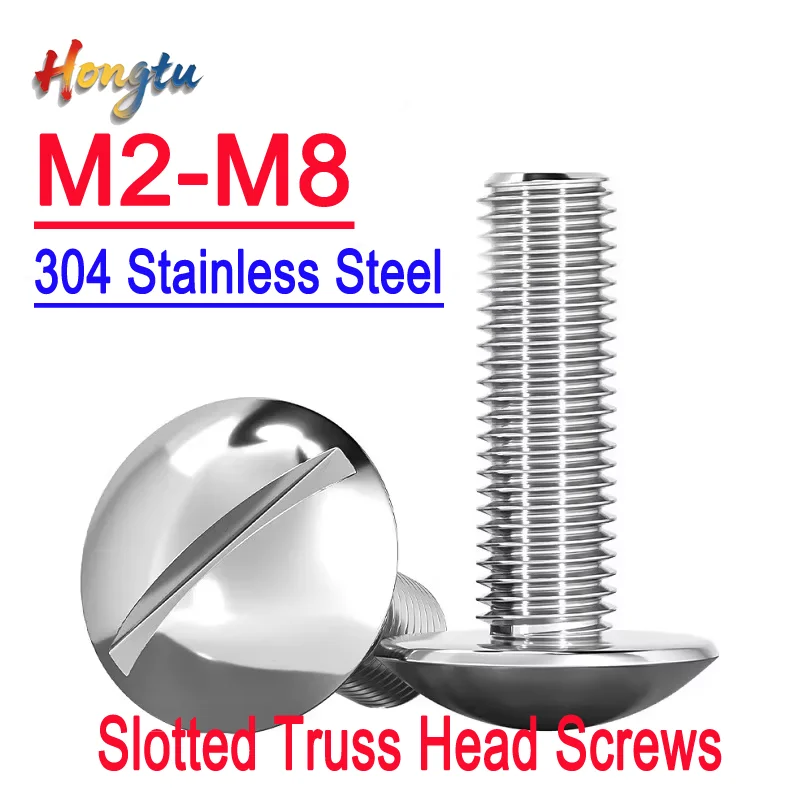 

M2 M2.5 M3 M4 M5 M6 M8 304 Stainless Steel Slotted Truss Head Screws Slotted Mushroom Round Head Bolts