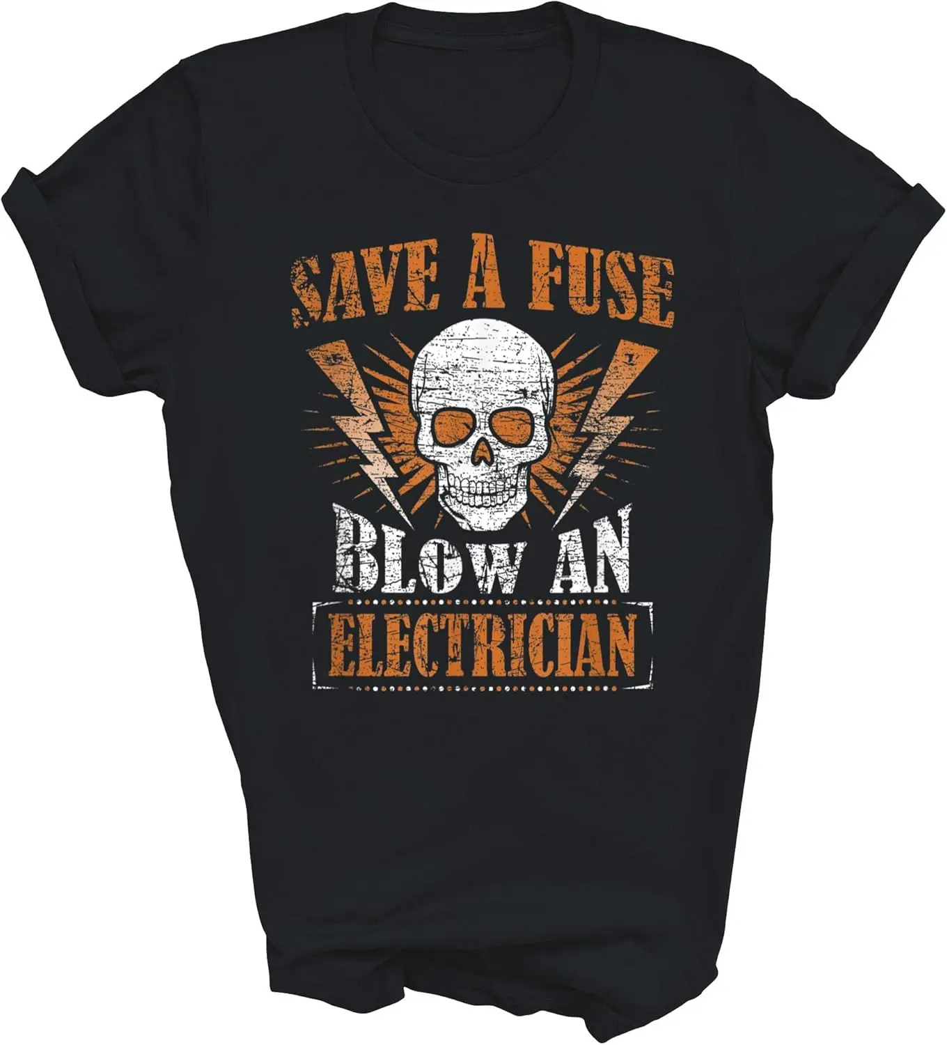 Funny Print T Shirt Save A Fuse Blow An Electrician Humor Funny Gift Unisex Shirt Women Men T-Shirt Streetwear Graphic T Shirts