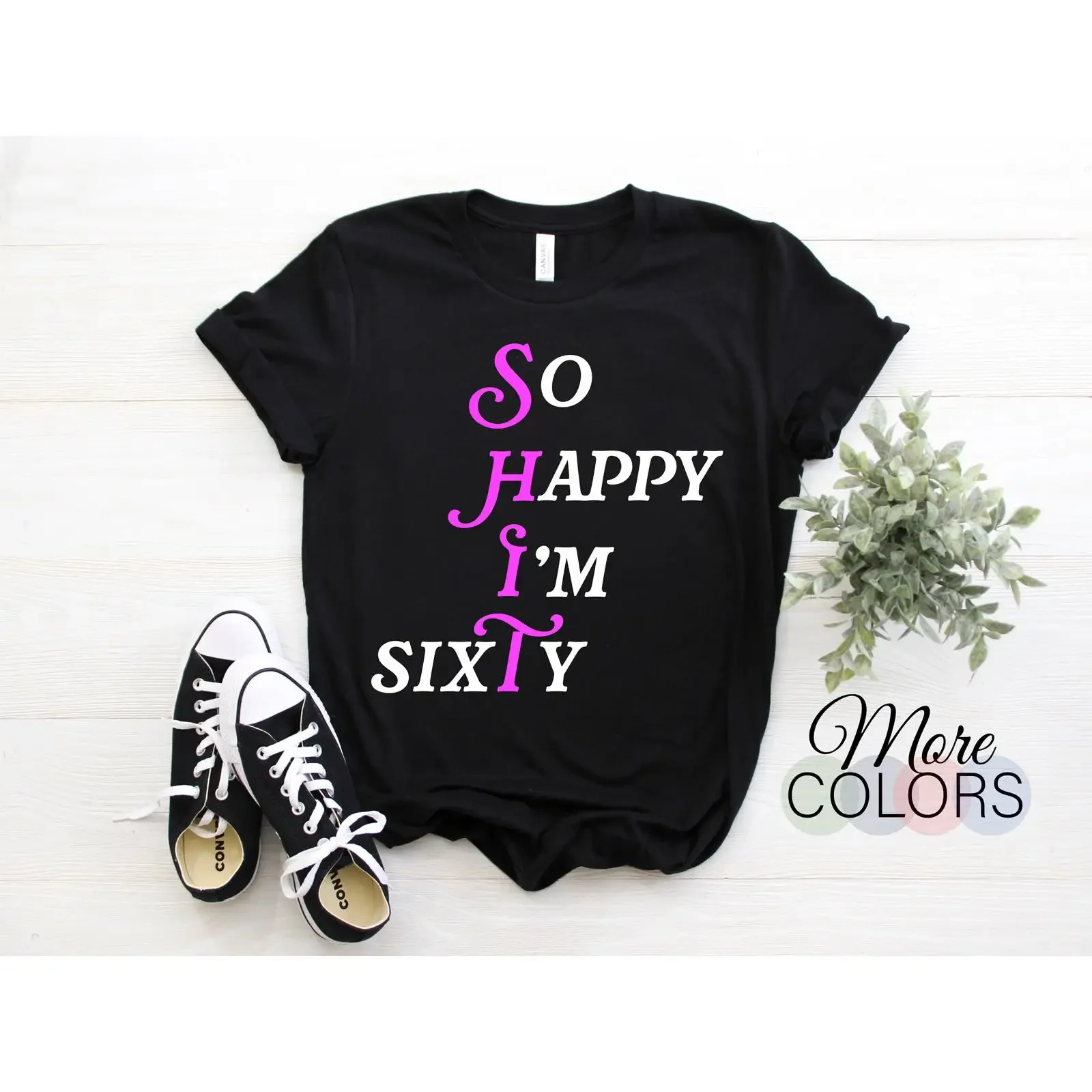 So Happy I'm Sixty 60th Birthday T Shirt Funny 60 Year Old Gag Humor for  vintage Washed Casual Soft Top For Everyday Wear