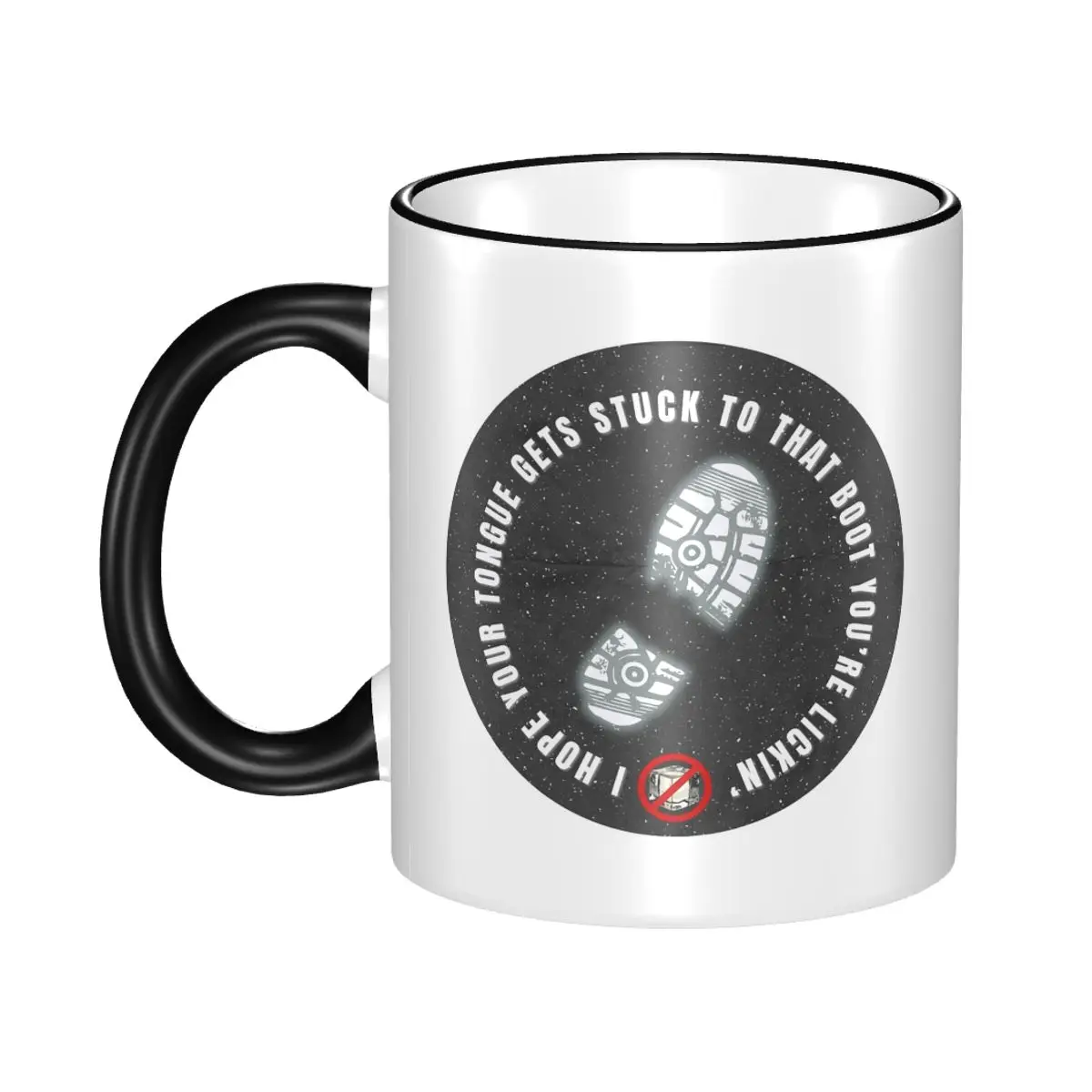 I Hope Your Tongue Gets Stuck To That Boot You're Lickin Mug Ceramic Coffee Cups Tea Mugs Milk Cup Drinkware Gift for Friends