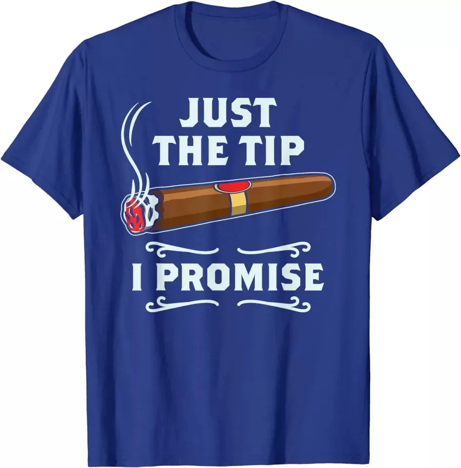 Just The Tip Cigar Smoker Gift Funny Cigar Smoking Unisex T-Shirt