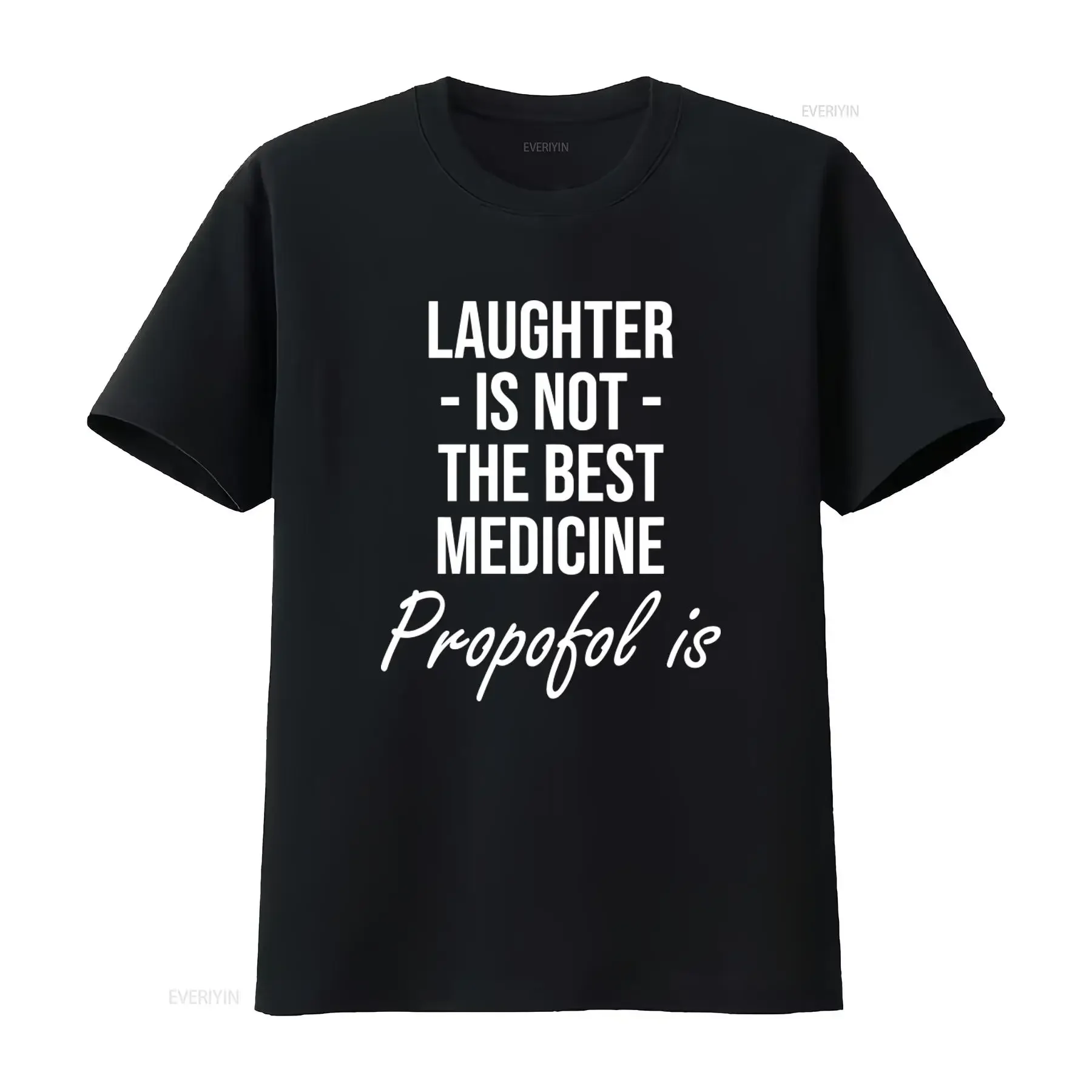 Laughter Is Not The Best Medicine Propofol Anesthesiology T Shirt Anesthesiologist Anesthesia vintage Washed streetwear