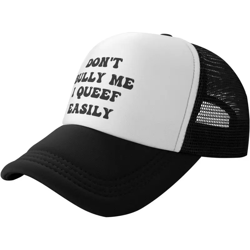 Dont Bully Me I Queef Easily Trucker Hat Funny Baseball Caps Adjustable Fishing Hats for Men Women Black