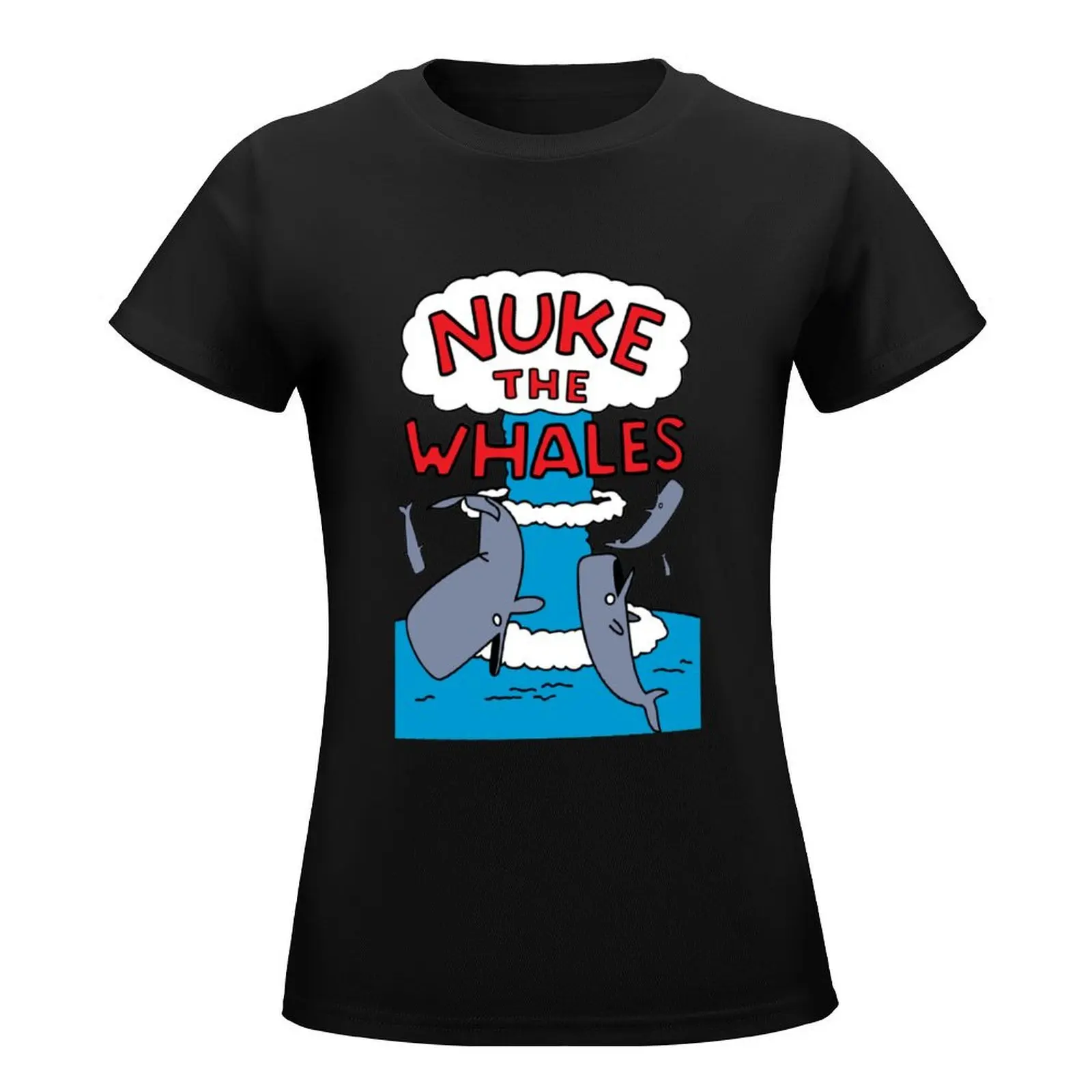 Nuke The Whales T-Shirt shirts graphic tees korean fashion vintage clothes Women's tops