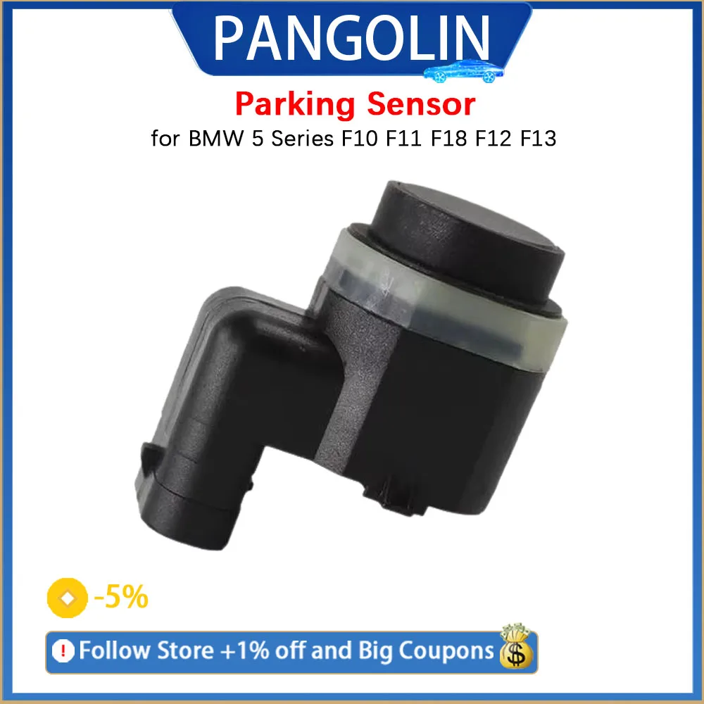 

PANGOLIN Parking Sensor 66209270501 for 5 Series F10 F11 F18 F12 F13 E60 E61 X3 E83 X1 E84 X6 E71 E72 X3 F25 for 20012016 Models