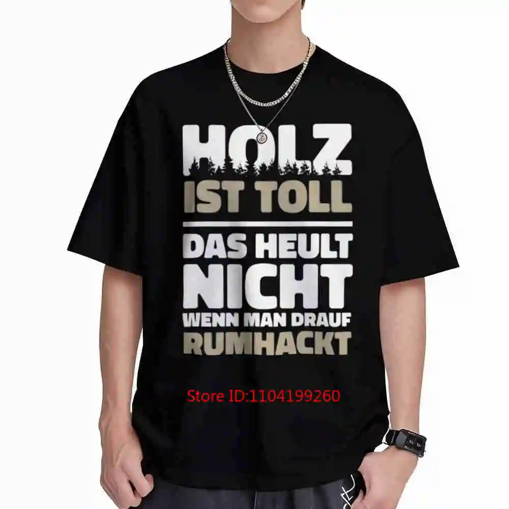 Holz Ist Toll Deutscher Holzbearbeitungshumor Short Sleeve Tee 100% Cotton T-Shirt
