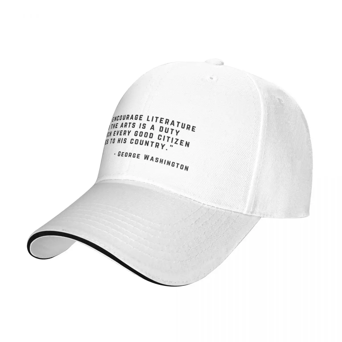 George Washinton Quote, Encourage Literature and Arts Baseball Cap hard hat tea Hat Beach Women Beach Fashion Men's