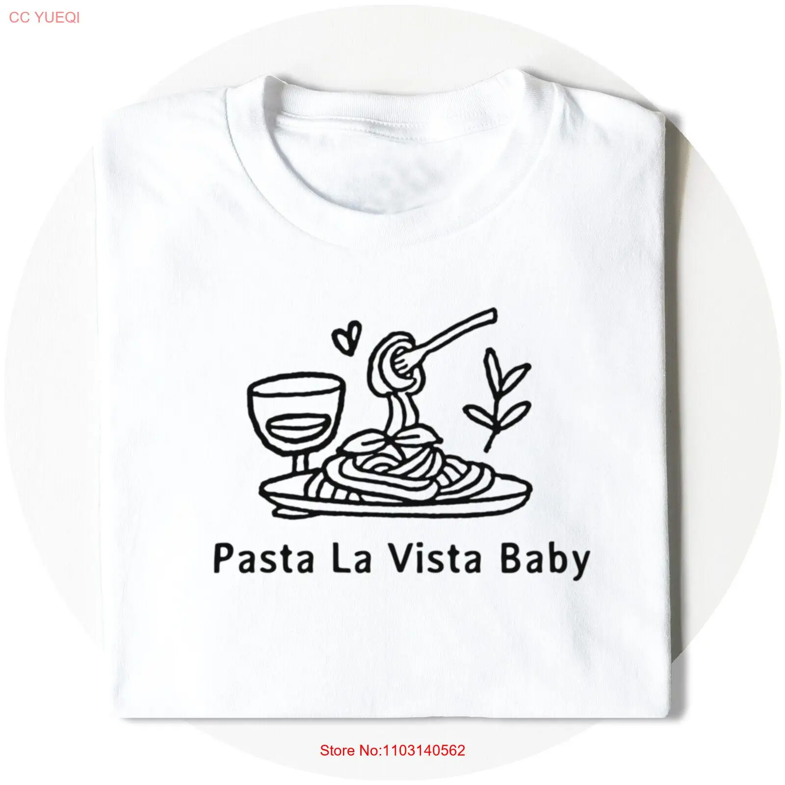 Pasta La Vista Baby T-Shirt - Italian Saying Phrases - Slogan Tee Women Unisex