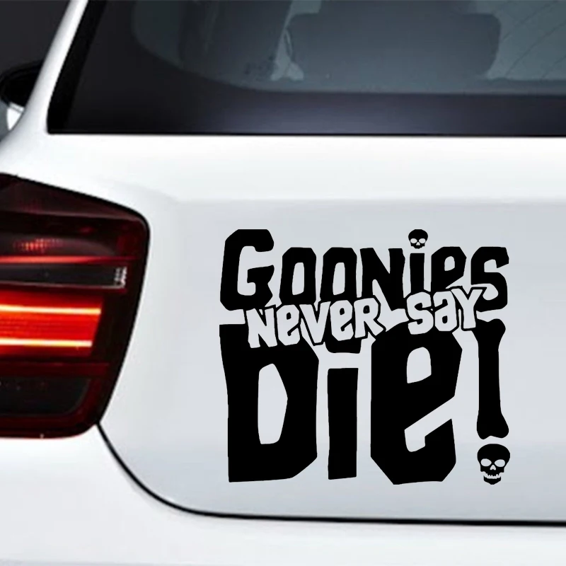 CS-12198# Goonies Never Say Die Vinyl Decal Car Sticker Waterproof Auto Decors For Truck Bumper Rear Window Laptop