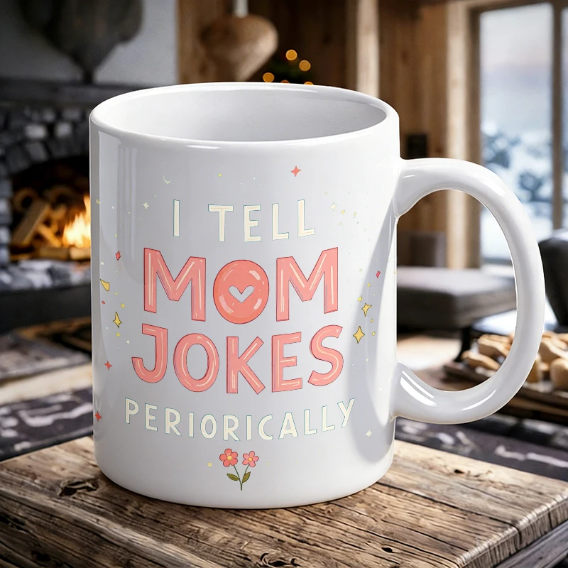 

Cup & Mug Set, I Tell Mom Jokes Periodically Funny Ceramic Mug,Coffee Cup, Milk Cup,Office Tea Cup, Drinking Cup,Gift for Friend