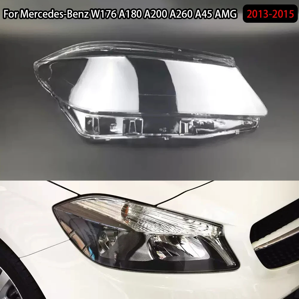 

For Mercedes-Benz W176 A180 A200 A260 A45 AMG 2013-2015 Front Headlight Cover Transparent Lampshade Headlamp Shell Plexiglass