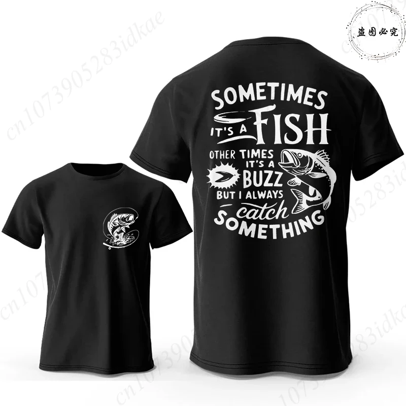 Sometimes It's A Fish Other Times It's A Buzz Print T-Shirt Funny Men's Casual Short Sleeve O Neck Graphic Tee for Fishing Lover