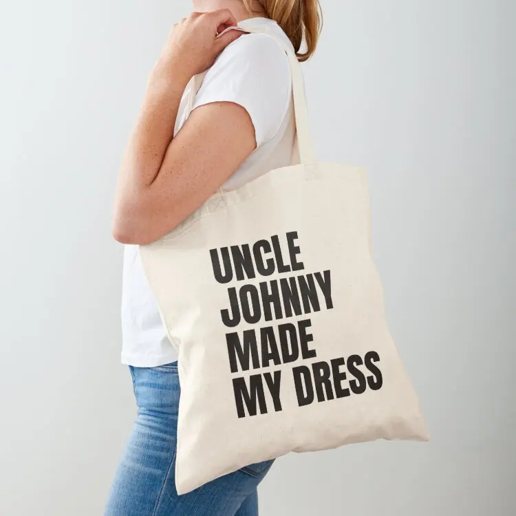 Uncle Johnny Made My Dress Tote Bag personalized tote bag tote bag custom custom bags bags cloth bags