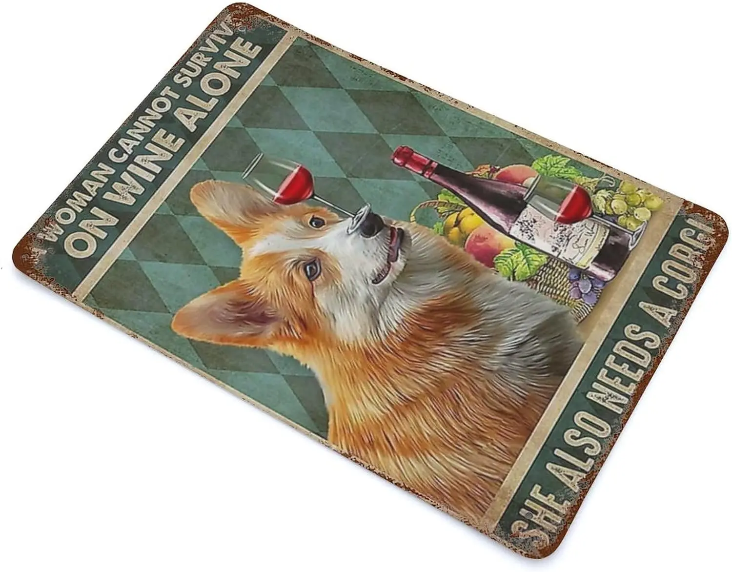 Dog tin Sign A Woman Cannot Survive On Wine Alone She Also Needs A Corgi Retro Metal Tin Sign Vintage Aluminum Sign for