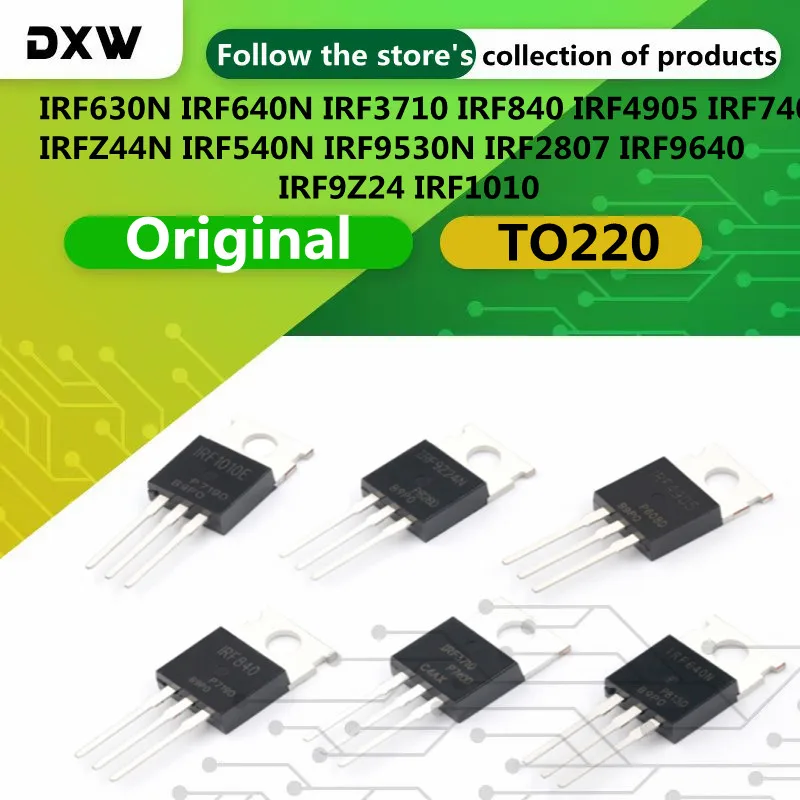 10PCS/Lot IRF630N IRF640N IRF3710 IRF840 IRF4905 IRF740 IRFZ44N IRF540N IRF9530N IRF2807 IRF9640 IRF9Z24 IRF1010 TO220