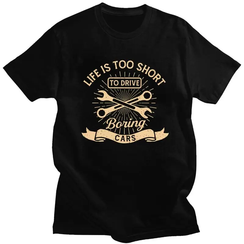 

Custom Classic Life Too Short To Drive Boring Cars T Shirts Men T-shirt Streetwear Tee Tops Pure Cotton Oversized Tshirts Gift