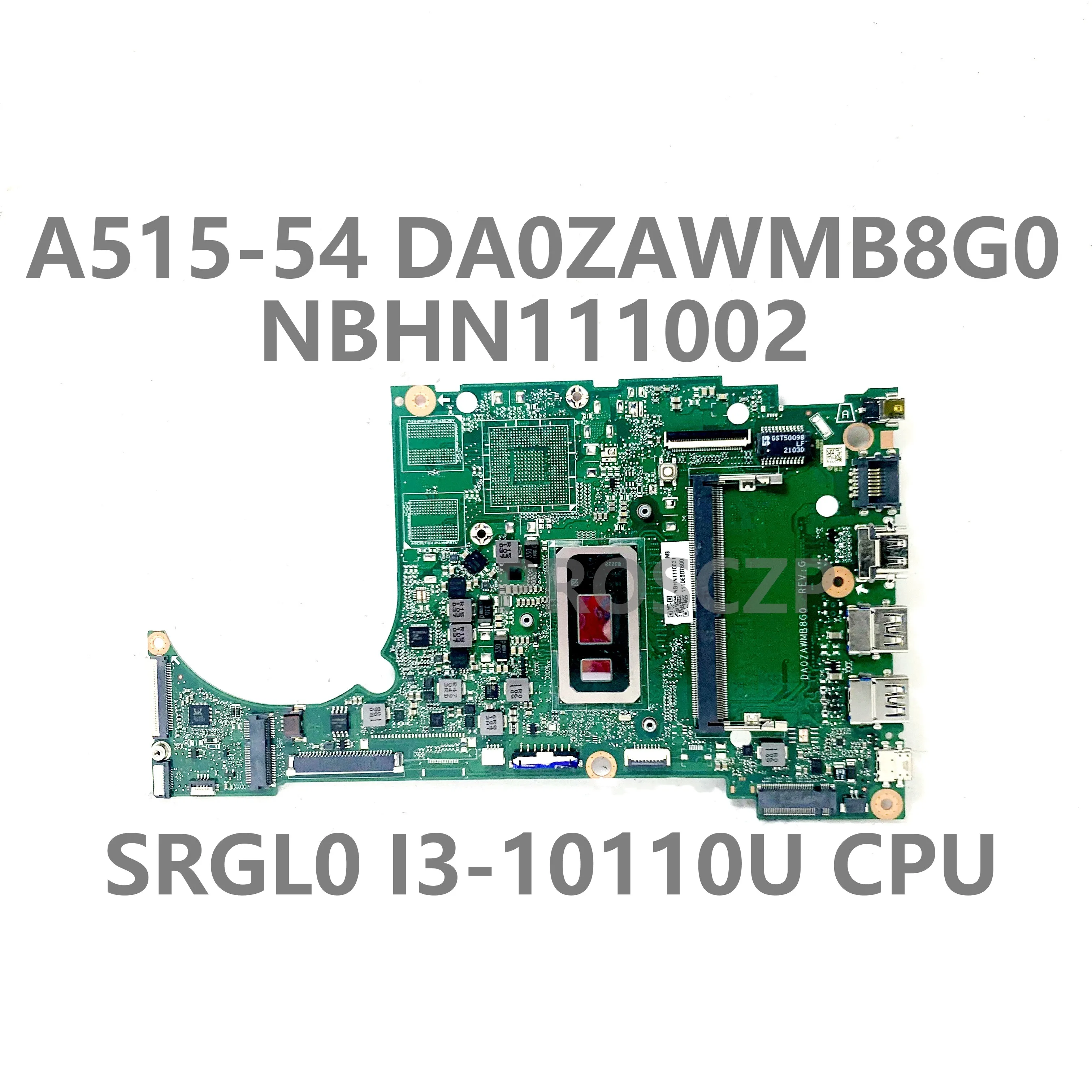 For ACER Aspire 5 A515-54 DA0ZAWMB8G0 Laptop Motherboard NBHN111002 With SRGL0 I3-10110U CPU 4GB DDR4 100% Full Tested