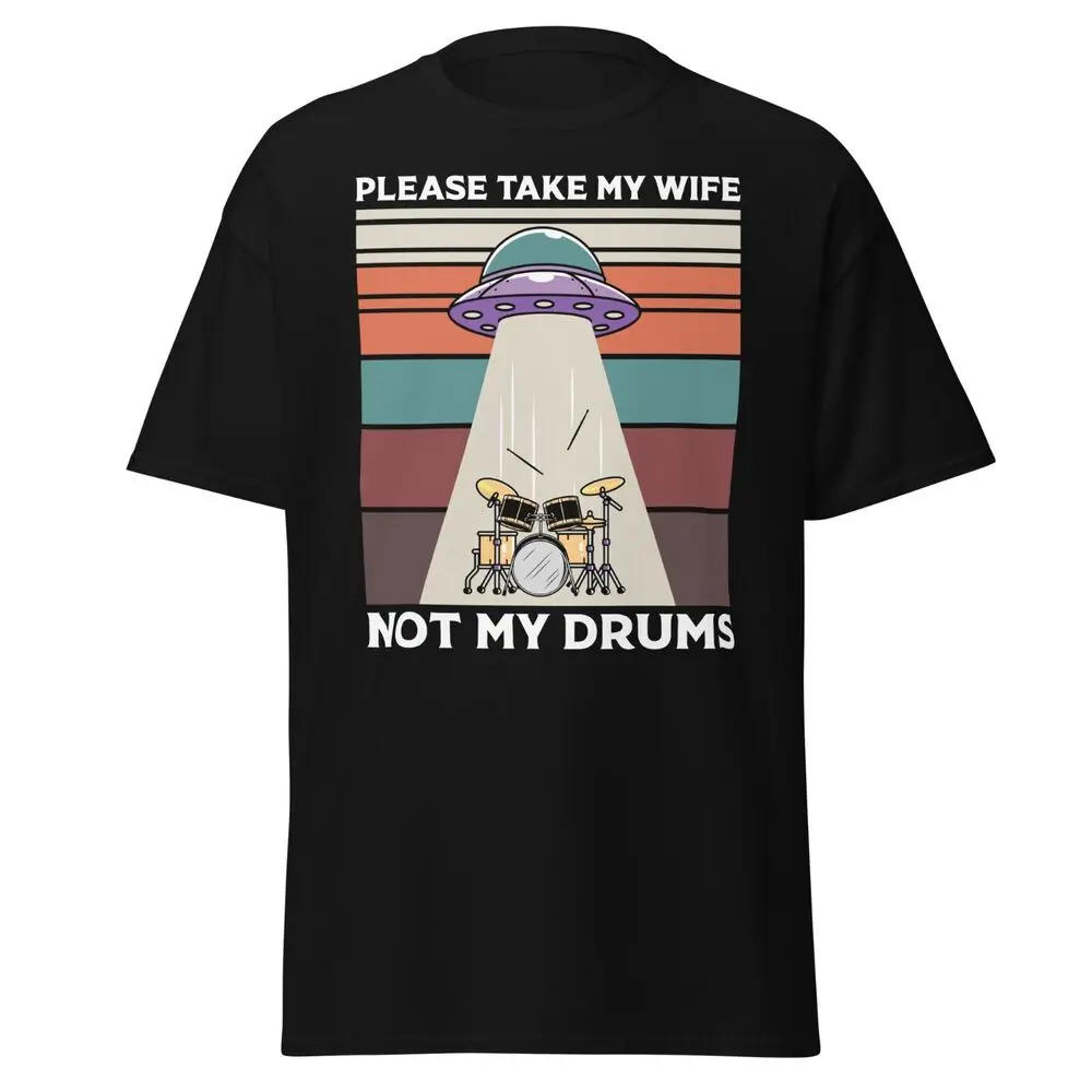 Drummers Aliens UFO Funny T-Shirt Take My Wife Gift Tee For DrummerAnime Pattern Y2KGraphic Y2K vintage Luxury High quality bran